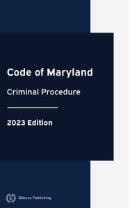 Title: Code of Maryland Criminal Procedure 2023 Edition, Author: Maryland Government