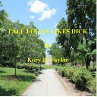 Title: TALL LOGAN LIKES DICK, Author: Kory B. Taylor