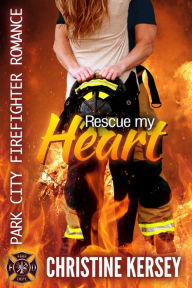 Title: Rescue My Heart, Author: Christine Kersey