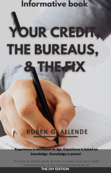 Your Credit, The Bureaus & The Fix