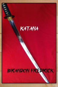 Title: KATANA, Author: Brandon Fredrick