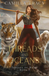 Title: Of Threads and Oceans, Author: Camilla Tracy