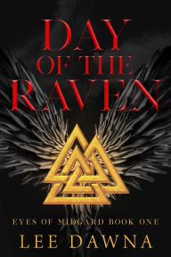 Title: Day Of The Raven: Eyes Of Midgard Book 1, Author: Lee Dawna