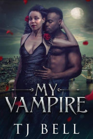 Title: My Vampire, Author: Tj Bell