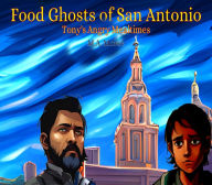Title: Food Ghosts of San Antonio: Tony's Angry Mealtimes, Author: M. A. Morse
