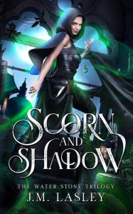 Title: Scorn and Shadow, Author: J.M. Lasley