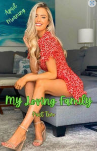 Title: My Loving Family: Part Two: My Taboo Education Continues, Author: April Morning