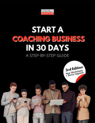 Title: How To Start A Coaching Business In 30 Days, Author: Coachilly Magazine