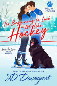 Title: It's Beginning to Look a Lot Like Hockey: A Spokane Lynx Heartwarming Hockey Romance, Author: JD Davenport