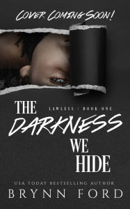 Title: The Darkness We Hide, Author: Brynn Ford