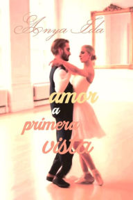 Title: Amor a Primera Vista, Author: Anya Ida