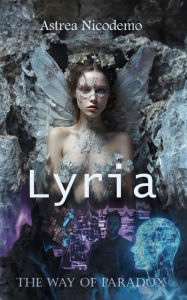 Title: Lyria: The Way of Paradox, Author: Astrea Nicodemo