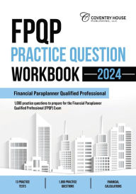 Title: FPQP Practice Question Workbook: 1,000 Comprehensive Practice Questions (2024 Edition), Author: Coventry House Publishing