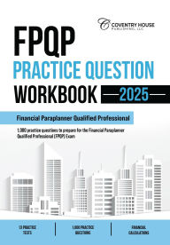 Title: FPQP Practice Question Workbook: 1,000 Comprehensive Practice Questions (2025 Edition), Author: Coventry House Publishing