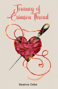 Title: Journey of Crimson Threads, Author: Beatrice Ostlie