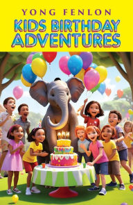 Title: Kids Birthday Adventures: Yong Fenlon, Author: Yong Fenlon