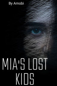 Title: Mia's Lost Kids, Author: Amobi Offor