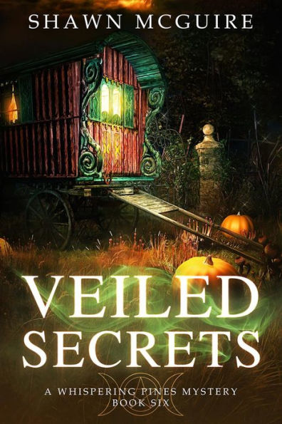 Veiled Secrets: A Whispering Pines Mystery, Book 6