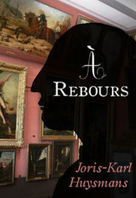 Title: A REBOURS (Edition Intégrale en Français - Version Entièrement Illustrée) French Edition, Author: Joris-Karl Huysmans