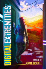 Title: Digital Extremities, Author: Adam Bassett