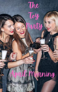 Title: The Toy Party: Girls Having Fun, Author: April Morning