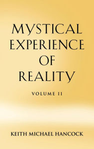 Title: Mystical Experience of Reality - Volume II, Author: Keith Michael Hancock