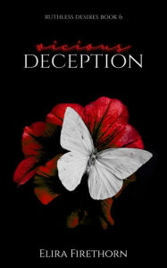 Title: Vicious Deception: A Dark Why Choose Romance, Author: Elira Firethorn