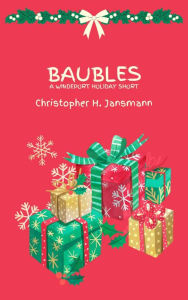 Title: Baubles: A Windeport Holiday Short, Author: Christopher Jansmann