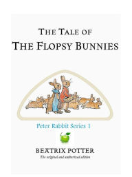 Title: The Tale Of The Flopsy Bunnies, Author: Beatrix Potter