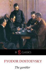 Title: The gambler, Author: Fyodor Dostoevsky
