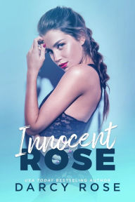 Title: Innocent Rose: A Best Friends Father Romance, Author: Darcy Rose