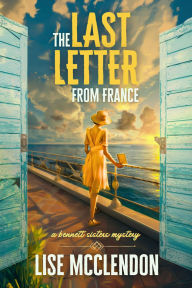 Title: The Last Letter From France, Author: Lise Mcclendon