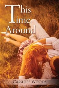 Title: This Time Around, Author: Cassidee Woods