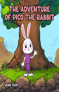 Title: The Adventure of Pico the Rabbit, Author: Jean Tazo