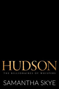 Title: Hudson: A Small Town Billionaire Romance, Author: Samantha Skye