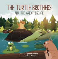 Title: THE TURTLE BROTHERS AND THE GREAT ESCAPE, Author: Ugo Oparah