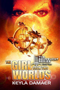 Title: The Girl from Two Worlds: (An Alien Dystopia), Author: Keyla Damaer