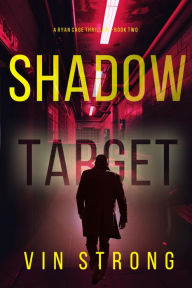 Title: Shadow Target (A Ryan Cage FBI Action ThrillerBook 2), Author: Vin Strong