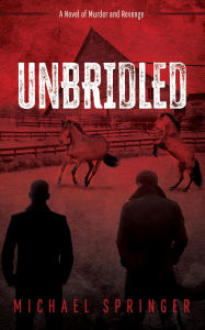 Title: UNBRIDLED, Author: Michael Springer