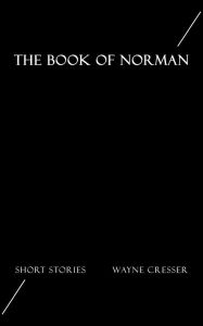 Title: The Book of Norman, Author: Wayne Cresser