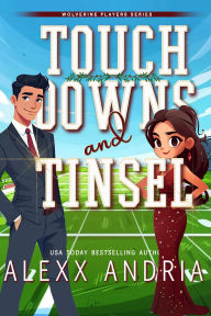 Title: Touchdowns And Tinsel (Sports Romance Novella), Author: Alexx Andria