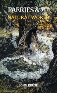 Title: Faeries and the Natural World, Author: John Kruse