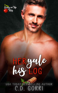 Title: Her Yule His Log: A Steamy Short Contemporary Romance, Author: C. D. Gorri