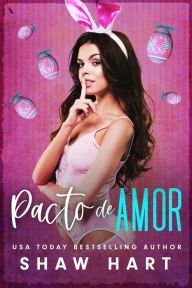 Title: Pacto De Amor, Author: Shaw Hart