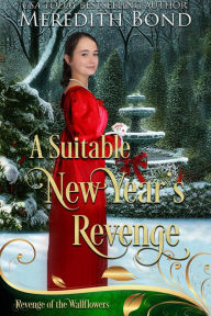 Title: A Suitable New Year's Revenge: A Ladies' Wagering Whist Society Novella, Author: Meredith Bond