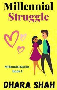 Title: Millennial Struggle: Millennial Series Book 1, Author: Dhara Shah