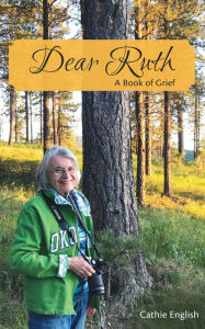 Title: Dear Ruth: A Book of Grief, Author: Cathie English