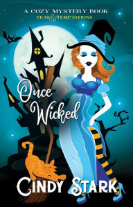 Title: Once Wicked: (A Paranormal Cozy Mystery), Author: Cindy Stark