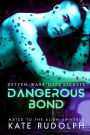Dangerous Bond: Mated to the Alien Universe