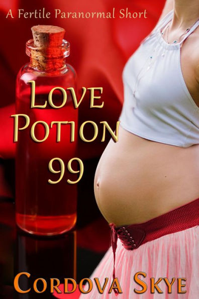 Love Potion 99: A Fertile Paranormal Short